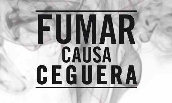 FUMAR CAUSA CEGUERA